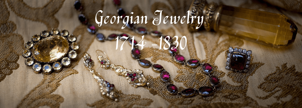 Simple Guide to Antique Georgian Jewelry - Jack Weir & Sons