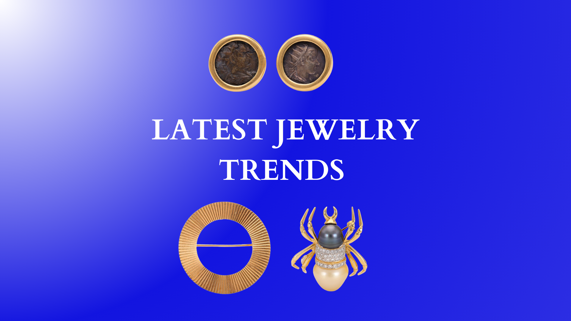 Lastest Jewelry Trends - Jack Weir & Sons Of Beverly Hills