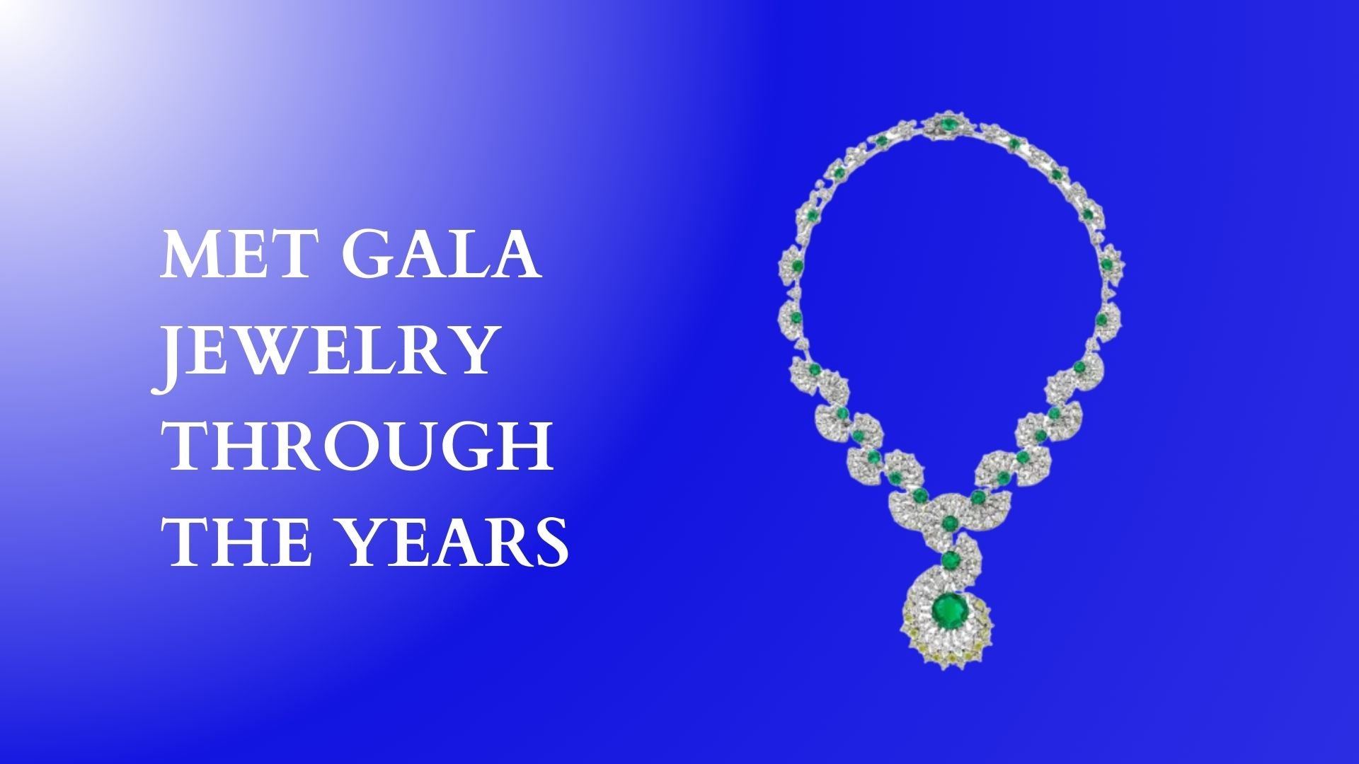 Met Gala Jewelry Through The Years - Jack Weir & Sons