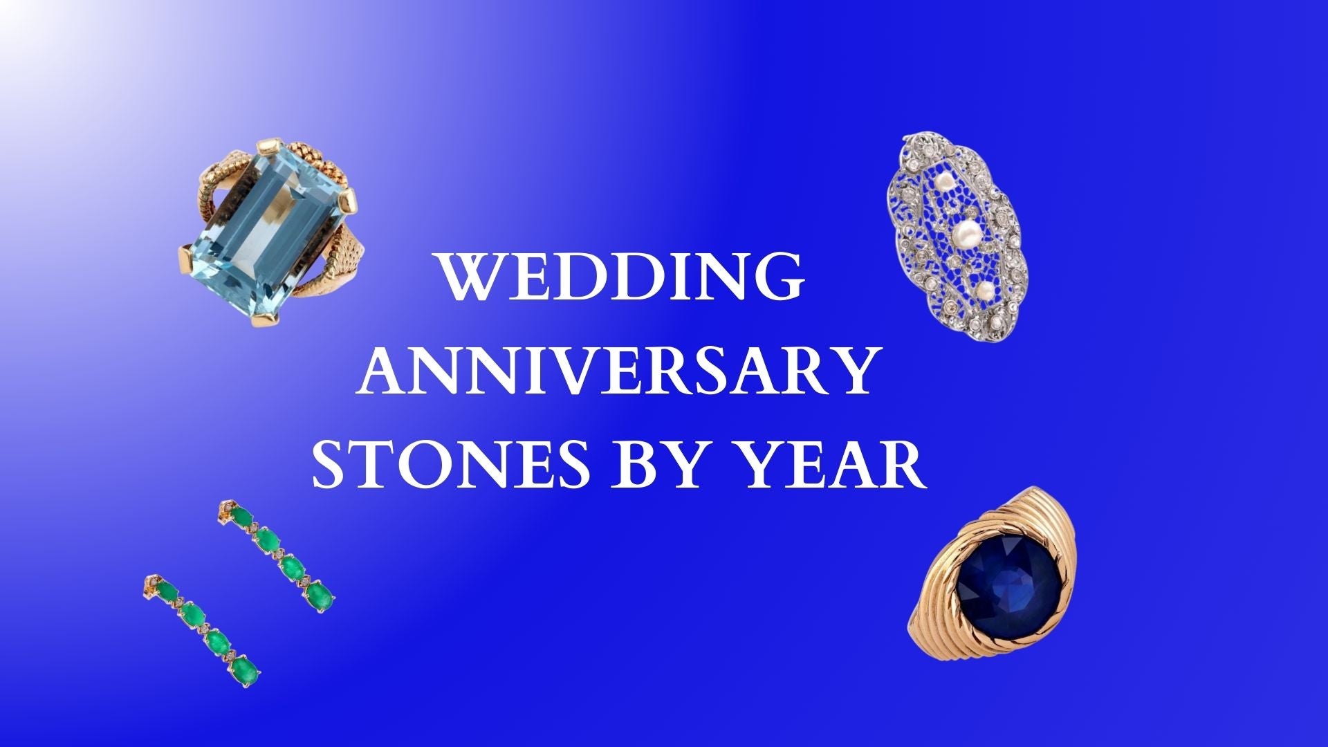 Wedding Anniversary Stones By Year - Jack Weir & Sons