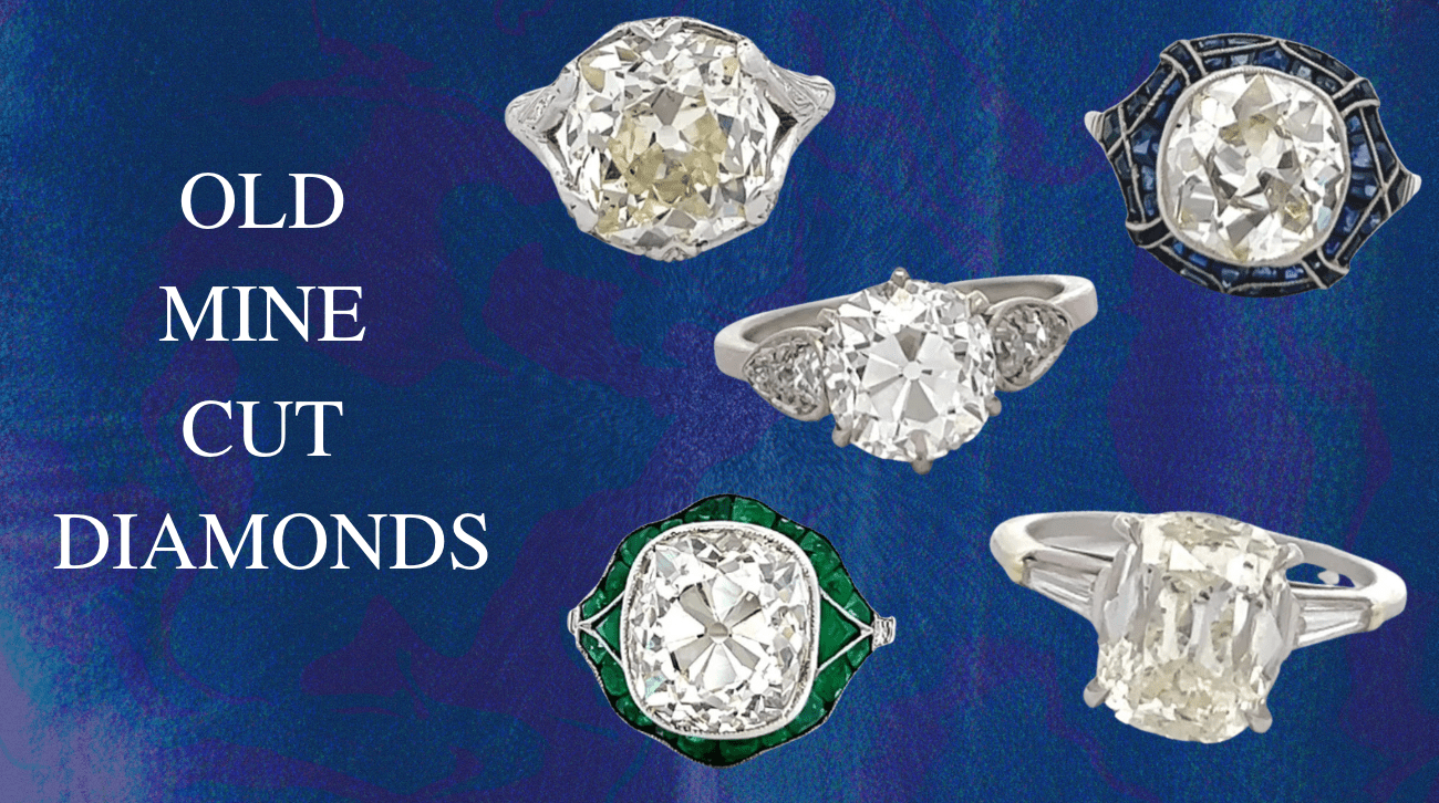 Old Mine Cut Diamond Ultimate Buyer's Guide - Jack Weir & Sons